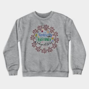 THANKSGIVING Greettings wich you all the best Crewneck Sweatshirt